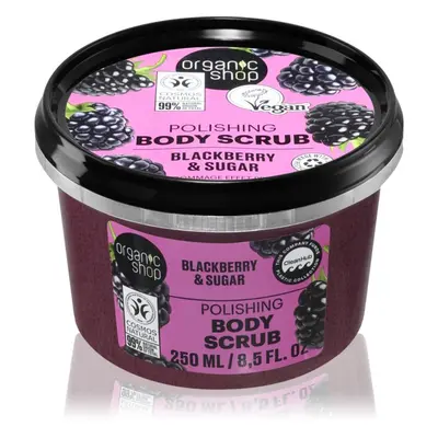 Organic Shop Body Scrub Blackberry & Sugar gommage corps lissant 250 ml