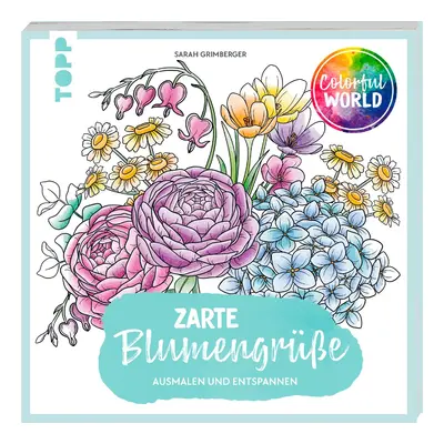 Boek "Colorful World - Zarte Blumengrüße"