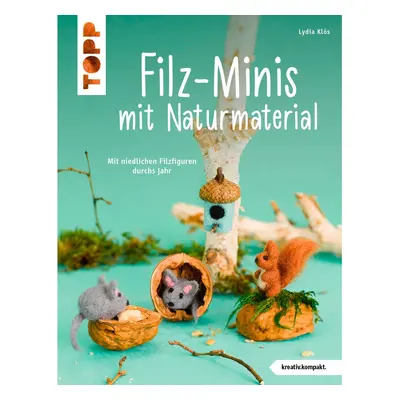 Boek "Filz-Minis mit Naturmaterial (kreativ.kompakt)"