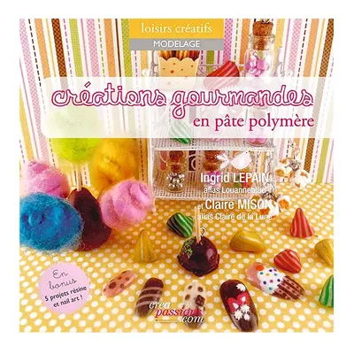 Boek "Créations gourmandes en pâte polymère"